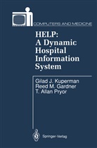 Reed Gardner, Reed M Gardner, Reed M. Gardner, Gilad Kuperman, Gilad J Kuperman, Gilad J. Kuperman... - HELP: A Dynamic Hospital Information System