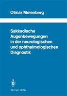 Otmar Meienberg - Sakkadische Augenbewegungen in der neurologischen und ophthalmologischen Diagnostik