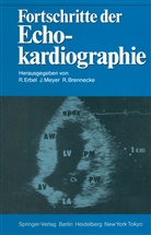 Rüdiger Brennecke, Raimund Erbel, Jürge Meyer, Jürgen Meyer - Fortschritte der Echokardiographie