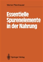 Werner Pfannhauser - Essentielle Spurenelemente in der Nahrung
