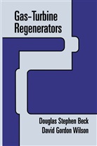 Dougla Beck, Douglas Beck, David G Wilson, David G. Wilson - Gas-Turbine Regenerators