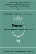M. Gemperle, Kreuscher, H Kreuscher, H. Kreuscher, D Langrehr, D. Langrehr - Ketamin