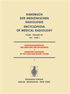 Heuck, F Heuck, F. Heuck - Handbuch der medizinischen Radiologie, 20 Bde. in Tl.-Bdn. - 12/1: Röntgendiagnostik der Leber und Gallenwege / Roentgen Diagnosis of the Liver and Biliary System. Tl.1