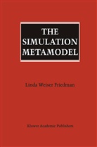 Linda Weiser Friedman - The Simulation Metamodel