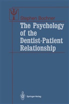 Stephen Bochner - The Psychology of the Dentist-Patient Relationship
