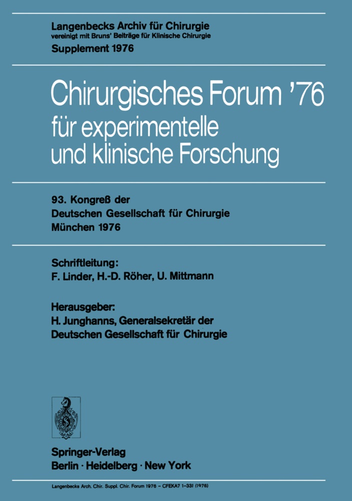 H -D Röher et al, H. Junghanns,  Linder, F Linder, F. Linder, U. Mittmann... - Chirurgisches Forum 76 für experimentelle und klinische Forschung - 93. Kongreß der Deutschen Gesellschaft für Chirurgie, München, 28. April-1. Mai 1976