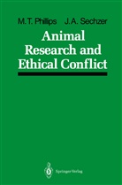 Mary Phillips, Mary T Phillips, Mary T. Phillips, Jeri A Sechzer, Jeri A. Sechzer - Animal Research and Ethical Conflict