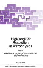 A. Lagrange, Pierre Léna, Deni Mourard, Denis Mourard - High Angular Resolution in Astrophysics
