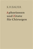 Karl H Bauer, Karl H. Bauer - Aphorismen und Zitate für Chirurgen