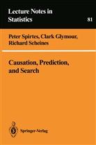 Clar Glymour, Clark Glymour, Richard Scheines, Pete Spirtes, Peter Spirtes - Causation, Prediction, and Search