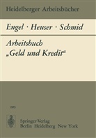 Engel, B Engel, B. Engel, Heuser, F Heuser, F. Heuser... - Arbeitsbuch "Geld und Kredit"