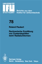 R Paukert, R. Paukert - Rechnerische Ermittlung von Zustandsgrößen beim Radialumformen