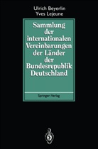 Ulric Beyerlin, Ulrich Beyerlin, Yves Lejeune - Sammlung der internationalen Vereinbarungen der Länder der Bundesrepublik Deutschland