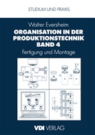 Walter Eversheim - Organisation in der Produktionstechnik Band 4