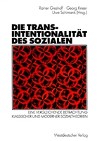 Rainer Greshoff, Geor Kneer, Georg Kneer, Uwe Schimank - Die Transintentionalität des Sozialen