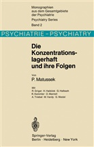 P. Matussek, Paul Matussek - Die Konzentrationslagerhaft und ihre Folgen