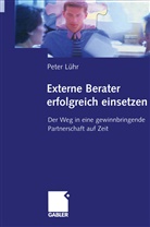 Peter Lühr - Externe Berater erfolgreich einsetzen