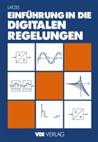 Wolfgang Latzel - Einführung in die digitalen Regelungen