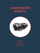 George A Bekey, George Bekey, George A. Bekey, Tamak Ura, Tamaki Ura, Junku Yuh - Underwater Robots