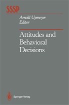 Arnol Upmeyer, Arnold Upmeyer - Attitudes and Behavioral Decisions