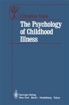 Christine Eiser - The Psychology of Childhood Illness