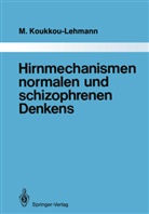 Martha Koukkou-Lehmann - Hirnmechanismen normalen und schizophrenen Denkens