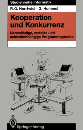 Ralf Herrtwich, Ralf G Herrtwich, Ralf G. Herrtwich, Günter Hommel, Ralf Krischker - Kooperation und Konkurrenz Nebenläufige, verteilte und echtzeitabhängige Programmsysteme