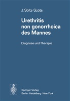 Josef Söltz-Szöts - Urethritis non gonorrhoica des Mannes