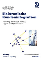 AndrÃ©-R. Probst, André- Probst, André-R Probst, André-R. Probst, Dieter Wenger - Elektronische Kundenintegration