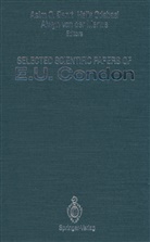 E U Condon, E. U. Condon, E.u. Condon, Asim O. Barut, Alwyn Van Der Merwe, Hali Odabasi... - Selected Scientific Papers of E.U. Condon