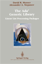 David Musser, David R Musser, David R. Musser, Alexander A Stepanov, Alexander A. Stepanov - The Ada® Generic Library