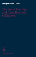Margo P Cohen, Margo P. Cohen - The Polyol Paradigm and Complications of Diabetes