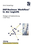 Ulrich Strobel-Vogt, Pau Herausgegeben von Wenzel, Paul Herausgegeben von Wenzel, Paul Wenzel - SAP Business Workflow® in der Logistik