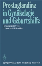 Hepp, H Hepp, H. Hepp, Schüssler, Schüssler, B. Schüssler - Prostaglandine in Gynäkologie und Geburtshilfe
