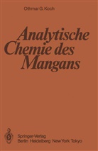 O G Koch, O. G. Koch, O.G. Koch, Wilhel Fresenius, Wilhelm Fresenius - Analytische Chemie des Mangans