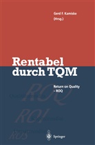Ger F Kamiske, Gerd F Kamiske, Gerd F. Kamiske - Rentabel durch Total Quality Management