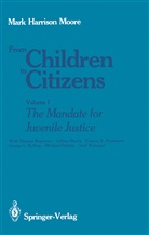 Mark H Moore, Mark H. Moore - From Children to Citizens