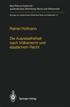 Rainer Hofmann - Die Ausreisefreiheit nach Völkerrecht und staatlichem Recht / The Right to Leave in International and National Law