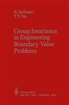 T Y Na, T. Y. Na, T.Y. Na, Seshadri, R Seshadri, R. Seshadri - Group Invariance in Engineering Boundary Value Problems