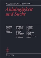 D. P. Agarwal, C. Allgulander, J. Ch. Bode, J. Böning, B. Bron, G. Buchkremer... - Psychiatrie der Gegenwart, 9 Bde. - 3: Abhängigkeit und Sucht