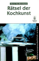 Herve This-Benckhard - Rätsel der Kochkunst
