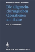 K Schwemmle, K. Schwemmle - Kirschnersche allgemeine und spezielle Operationslehre - 5/4: Die allgemein-chirurgischen Operationen am Halse