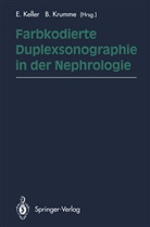 Kelle, Keller, E Keller, E. Keller, Krumm, Krumme... - Farbkodierte Duplexsonographie in der Nephrologie
