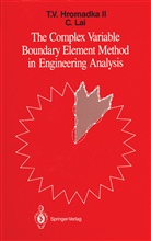 Theodore Hromadka, Theodore V Hromadka, Theodore V. Hromadka, Chintu Lai - The Complex Variable Boundary Element Method in Engineering Analysis