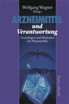 Wolfgan Wagner, Wolfgang Wagner - Arzneimittel und Verantwortung