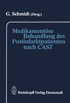 Schmidt, G Schmidt, G. Schmidt - Medikamentöse Behandlung des Postinfarktpatienten nach CAST