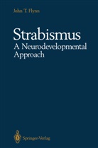 John T Flynn, John T. Flynn - Strabismus A Neurodevelopmental Approach