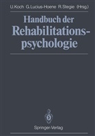 Uwe Koch, Gabriel Lucius-Hoene, Gabriele Lucius-Hoene, Reiner Stegie - Handbuch der Rehabilitationspsychologie