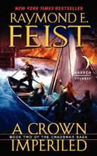Raymond Feist, Raymond E Feist, Raymond E. Feist - A Crown Imperiled