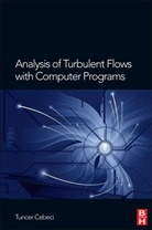 Tuncer Cebeci, Tuncer (Professor of Aerodynamics at SUPAERO and Director of DMAE at ONERA) Cebeci, Cebeci Tuncer - Analysis of Turbulent Flows With Computer Programs